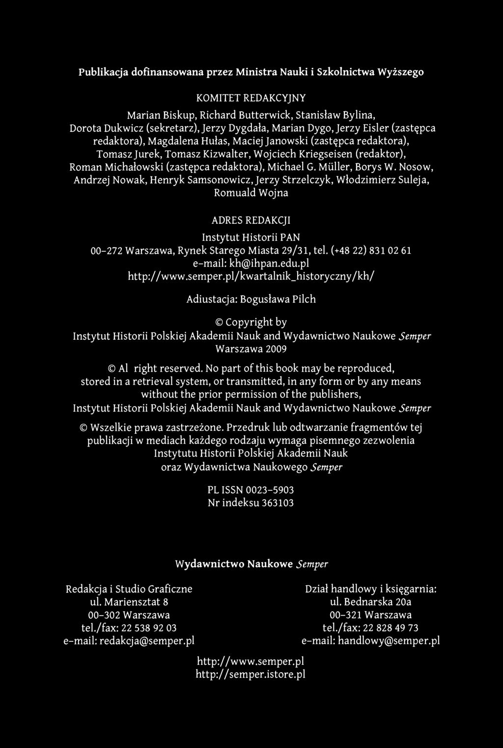 Publikacja dofinansowana przez Ministra Nauki i Szkolnictwa Wyższego KOMITET REDAKCYJNY Marian Biskup, Richard Butterwick, Stanisław Bylina, Dorota Dukwicz (sekretarz), Jerzy Dygdała, Marian Dygo,