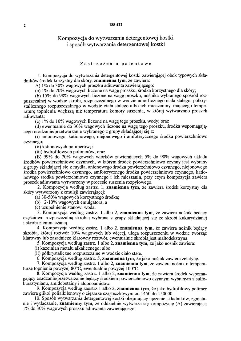 2 188 422 Kompozycja do wytwarzania detergentowej kostki i sposób wytwarzania detergentowej kostki Zastrzeżenia patentowe 1.