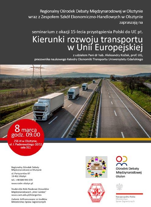 zaproszenie Regionalny Ośrodek Debaty Międzynarodowej w Olsztynie wraz z Zespołem Szkół Ekonomiczno-Handlowych w Olsztynie zapraszają do udziału w seminarium z okazji 15-lecia przystąpienia Polski do