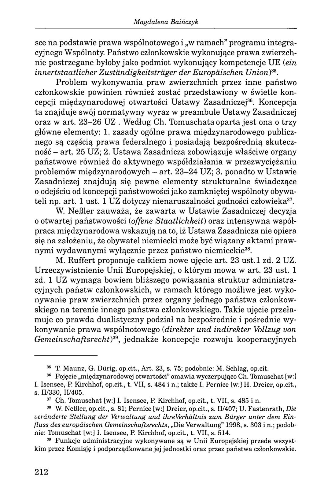 Magdalena Baińczyk sce na podstawie prawa wspólnotowego i w ramach programu integracyjnego Wspólnoty.