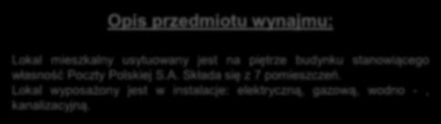 Lokal wyposażony jest w instalacje: elektryczną, gazową, wodno -, kanalizacyjną.