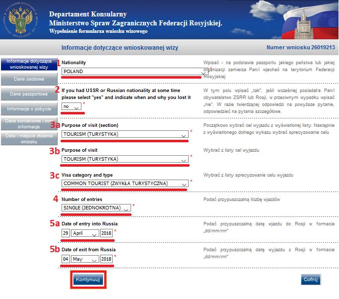 KROK 4 INFORMACJE DOTYCZĄCE WNIOSKOWANEJ WIZY Należy wybrać kolejno: 1. obywatelstwo (nationality) POLAND 2. zaznaczyć czy posiadano wcześniej obywatelstwo ZSRR lub Rosji NO 3a.