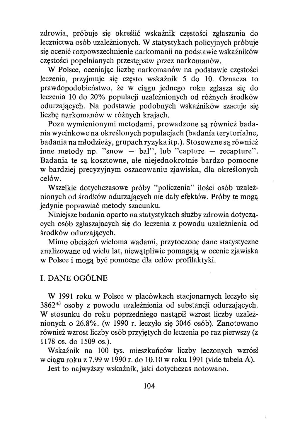 zdrowia, próbuje się określić wskaźnik częstości zgłaszania do lecznictwa osób uzależnionych.