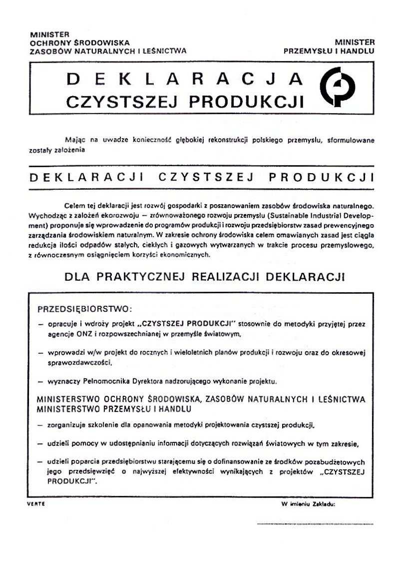 1998 powstaje Międzynarodowa Deklaracja Czystszej Produkcji UNEP Doprowadzenie do zwiększenia świadomości ekologicznej, lepszego zrozumienia koncepcji zapobiegania