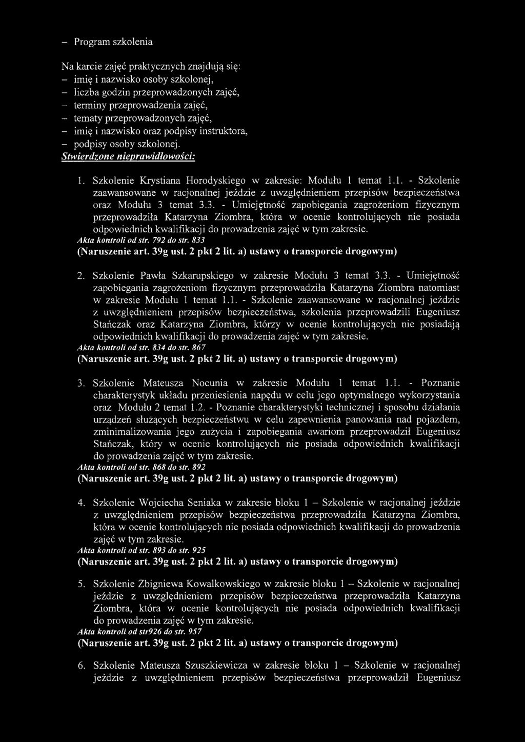Szkolenie Krystiana Horodyskiego w zakresie: Modułu 1 temat 1.1. - Szkolenie zaawansowane w racjonalnej jeździe z uwzględnieniem przepisów bezpieczeństwa oraz Modułu 3 