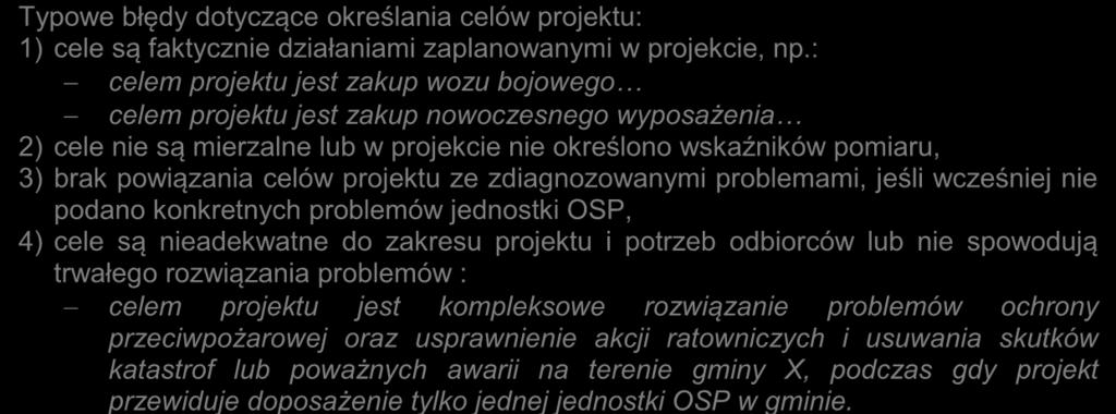 Typowe błędy dotyczące określania celów projektu: 1) cele są faktycznie działaniami zaplanowanymi w projekcie, np.