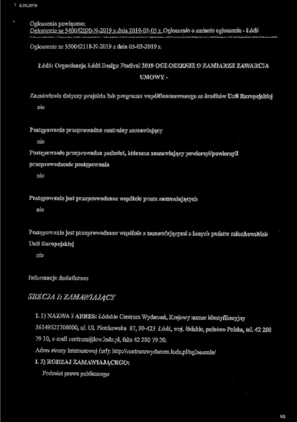 5.03.2019 Ogłoszenia powiązane: Ogłosze nr 54QQ4202Q-N-2Q19 z dnia 2019-03-05 r. Ogłosze o zmia ogłoszenia - Łódź Ogłosze nr 550042118-N-2019 z dnia 05-03-2019 r.