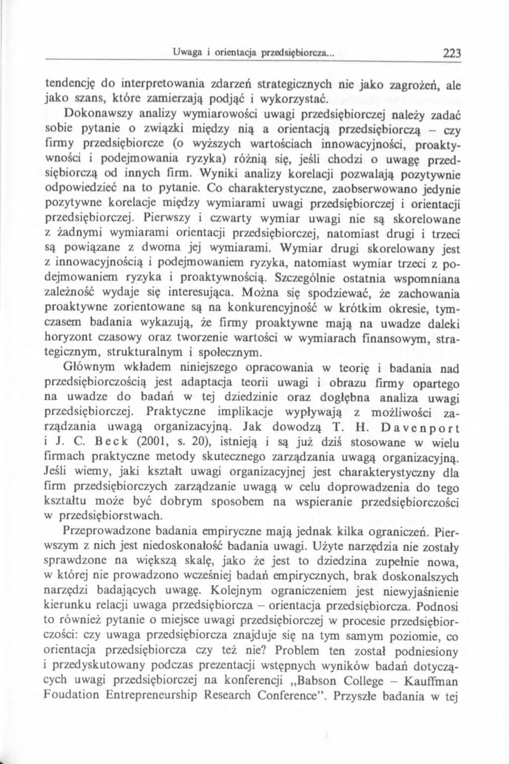 tendencję do interpretowania zdarzeń strategicznych nie jako zagrożeń, ale jako szans, które zamierzają podjąć i wykorzystać.