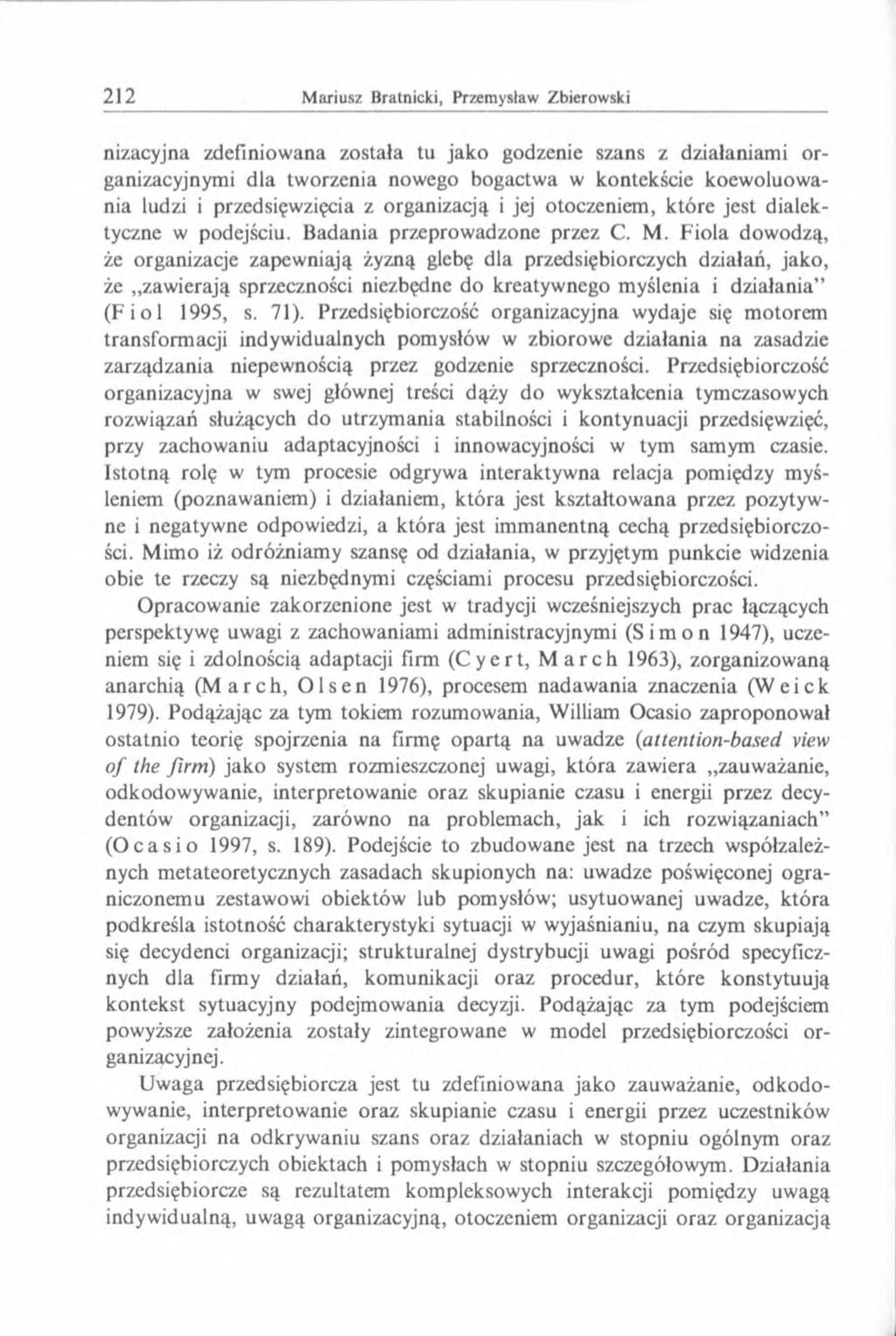 nizacyjna zdefiniowana została tu jako godzenie szans z działaniami organizacyjnymi dla tworzenia nowego bogactwa w kontekście koewoluowania ludzi i przedsięwzięcia z organizacją i jej otoczeniem,