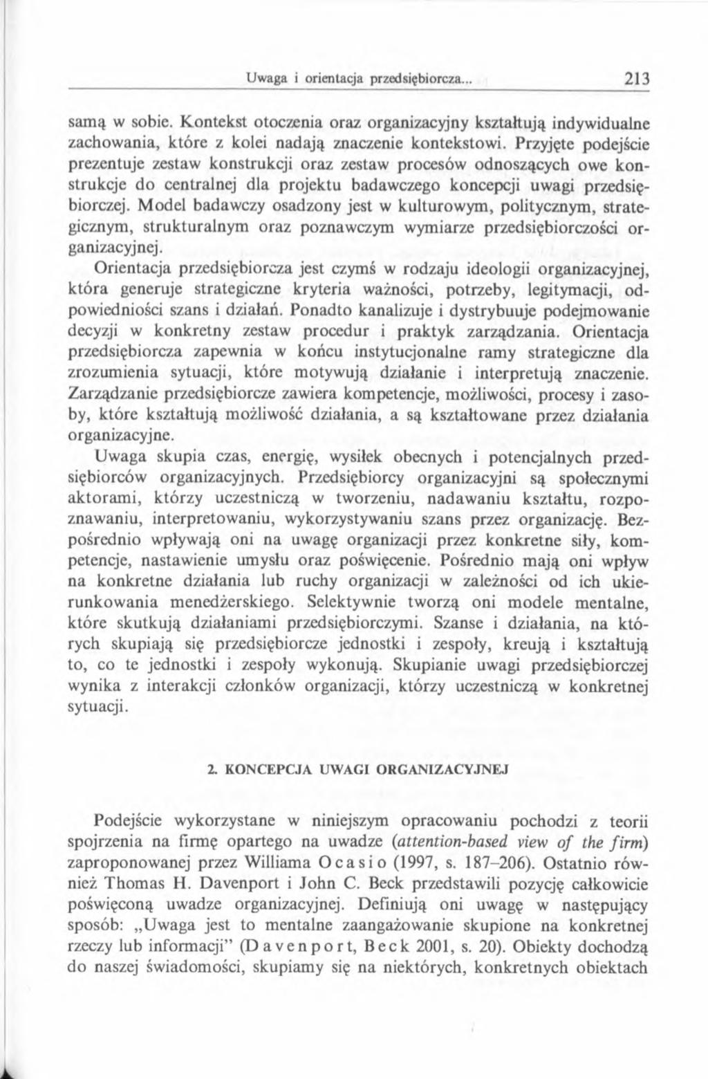 samą w sobie. Kontekst otoczenia oraz organizacyjny kształtują indywidualne zachowania, które z kolei nadają znaczenie kontekstowi.