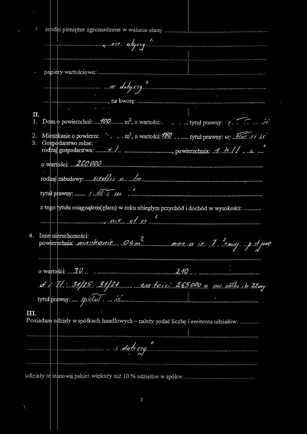 ..n 2. 3. i 'e o powierzchnizo.. m 2, o wartości:1.&.'~. x?... tytuł prawny: T~/;f..i.r ~o~o~;;:;; m.c darstwo rolne:...'. ~...t~_.:..._. ro./ p. bill.a Z g h / ~.~/.Z.,powierzc a:.a:«.a"-:;,..... ~ $C:.
