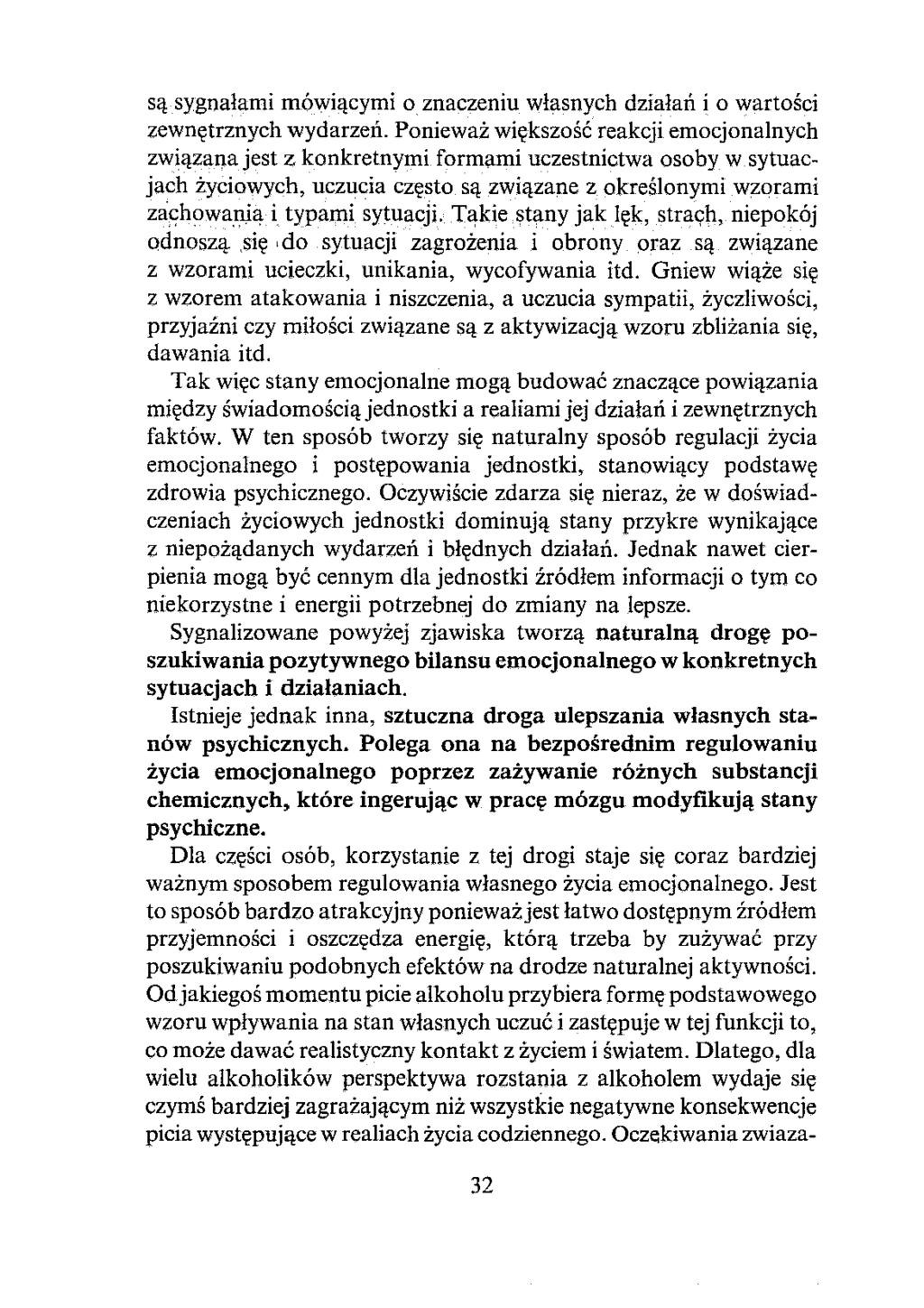 są sygnałami mówiącymi o znaczeniu własnych działań i o wartości zewnętrznych wydarzeń.