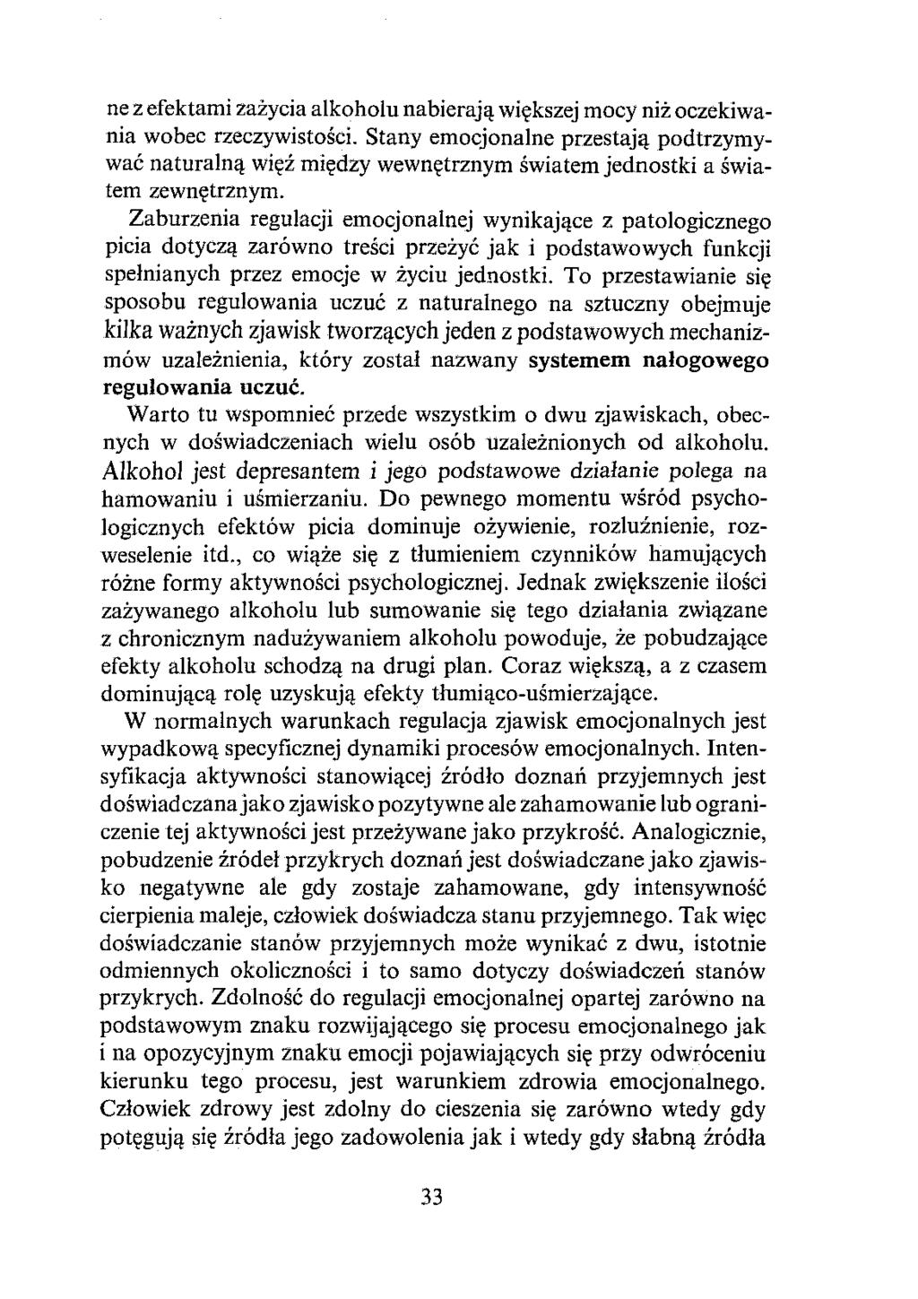 ne z efektami zażycia alkoholu nabierają większej mocy niż oczekiwania wobec rzeczywistości.