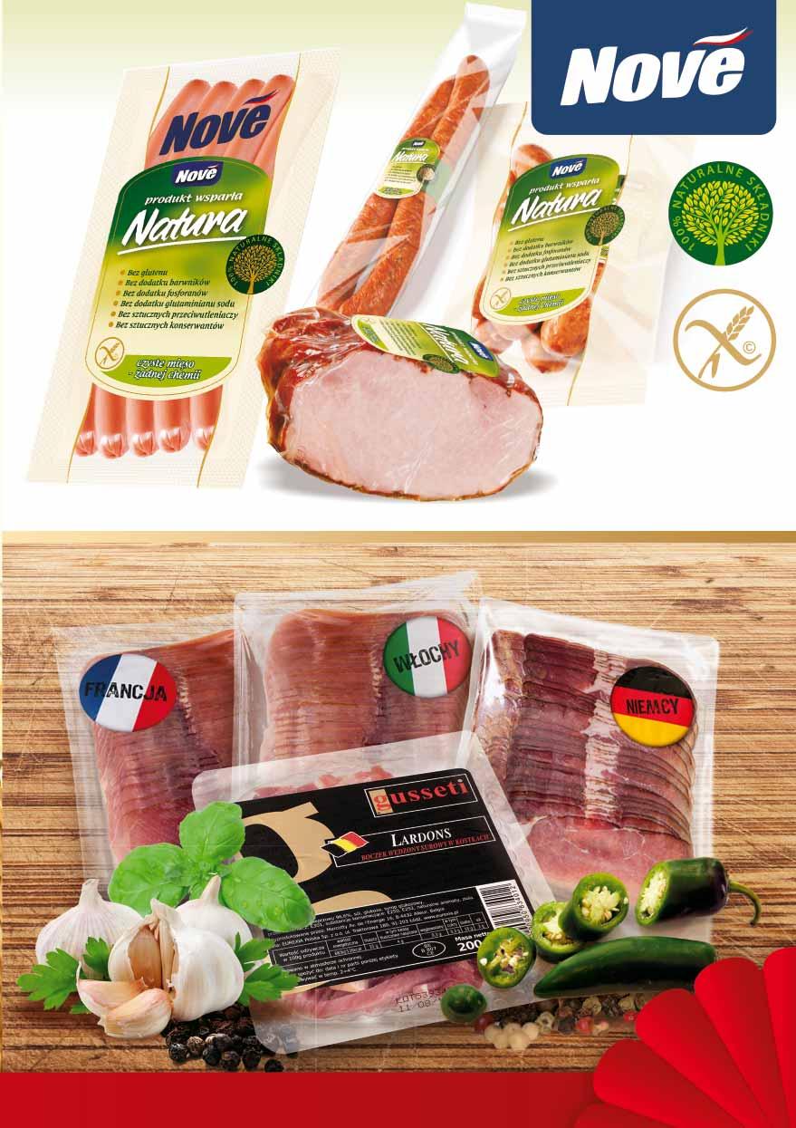 PARÓWKI NATURA OK. 0,6 KG 32960411 13 99 1 kg z VAT 14.69 KIEŁBASA DŁUGA NATURA 400 G 85468965 6 49 z VAT 6.82 SZYNKA FRANCUSKA PLASTRY 500 G 40132987 SCHAB NATURA 350 G 85480465 24 99 z VAT 26.