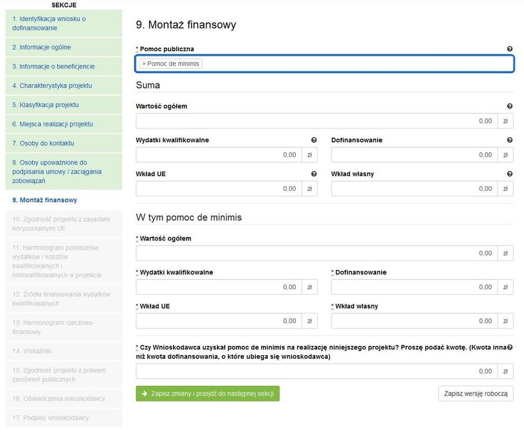 Gdy w polu Pomoc publiczna wybrano opcję Pomoc de minimis : Pomoc publiczna Montaż finansowy projektu SEKCJA 9. MONTAŻ FINASOWY Wybór z listy rozwijanej.