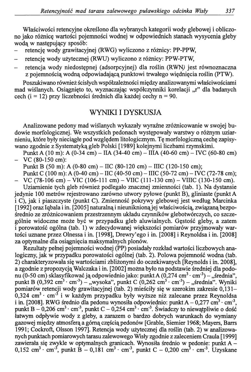 Retencyjnośó mad tarasu zalewowego puławskiego odcinka Wisły 337 Właściwości retencyjne określono dla wybranych kategorii wody glebowej i obliczono jako różnicę wartości pojemności wodnej w