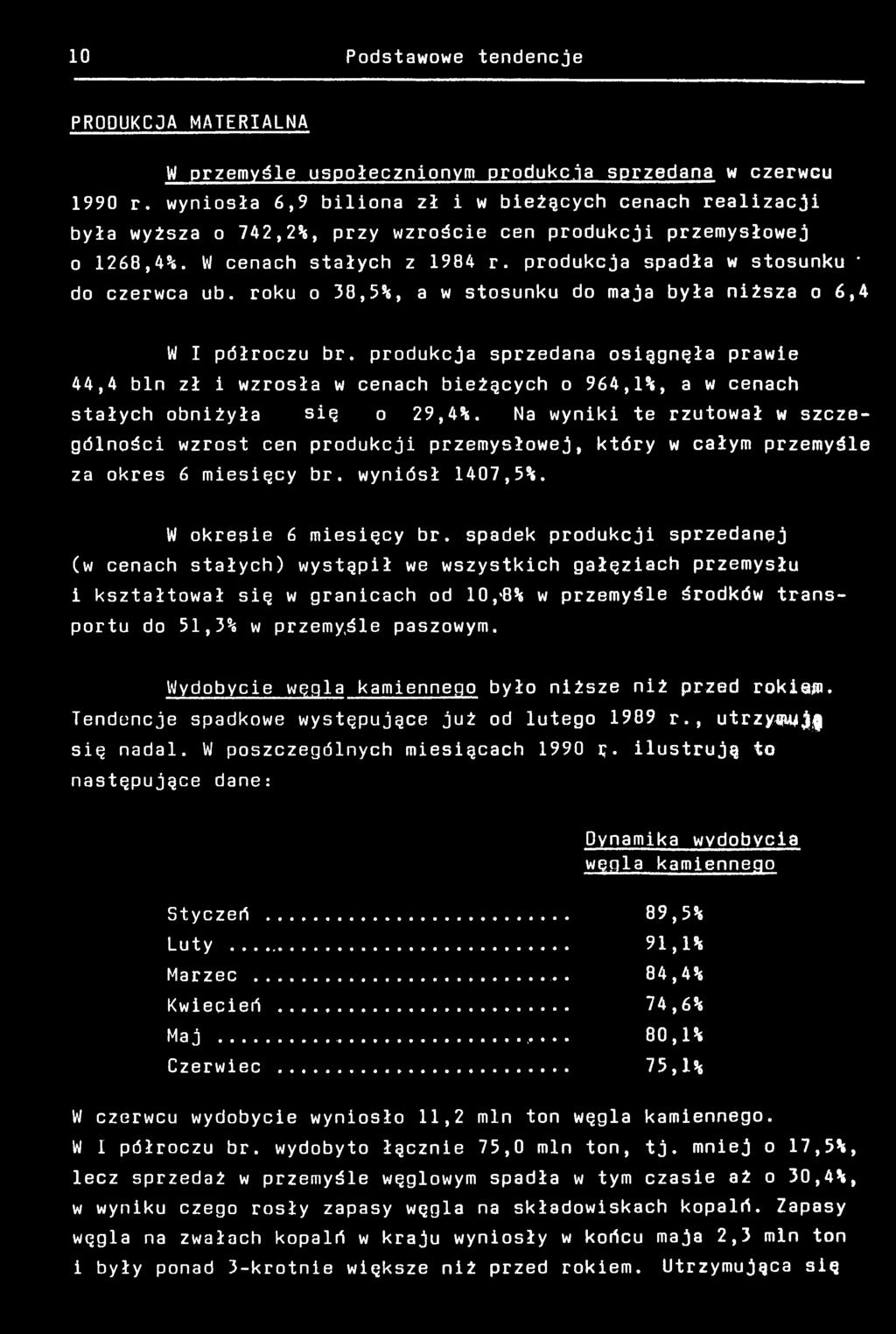 produkcja spadła w stosunku * do czerwca ub. roku o 38,5%, a w stosunku do maja była niższa o 6,4 W półroczu br.