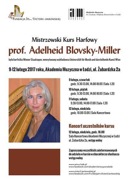 Adelheid Blovsky- Miller (Universität für Musik und darstellende Kunst Wien/Austria) odbywać się będzie w dniach od 9 do 12 lutego (czwartek niedziela), w Sali -1.