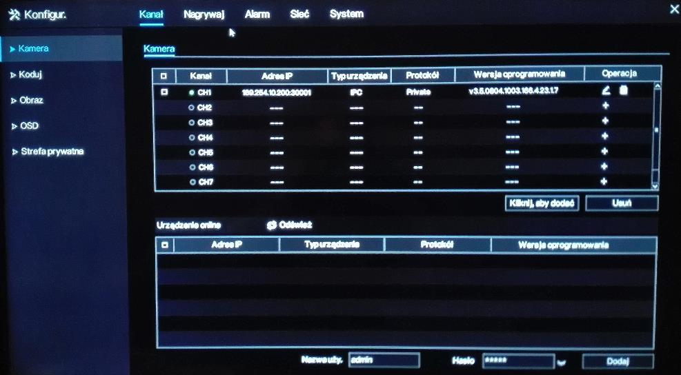 3.1 Kanał 3.1.1 Kamera W menu tym można dodawać kamery do rejestratora. Rejestrator może współpracować z kamerami dołączonymi do portów PoE oraz do osiągalnymi po przez port główny rejestratora.