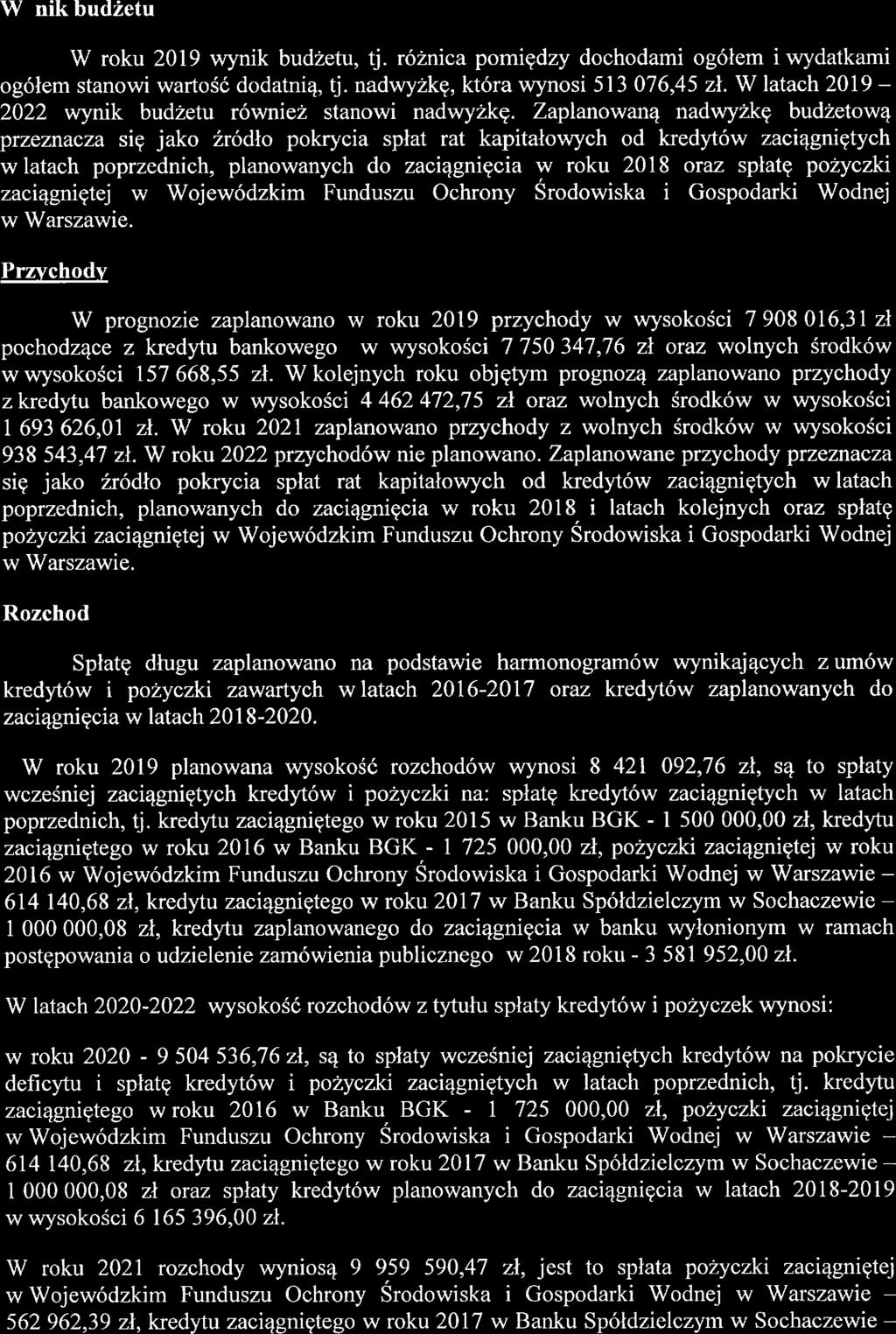 Wynk udżtu W roku 19 wynk udżtu, tj. różnc pomdzy dochodm oółm wydtkm oółm stnow wrtość dodtną, lj. ndwyżk, któr wynos 51 76,45 zł. W ltch 19 -- wynk udżtu równż stnow ndwyżk.