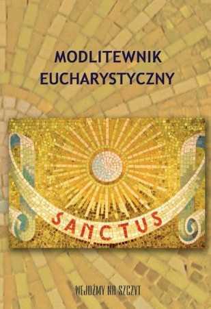 MODLITEWNIK EUCHARYSTYCZNY Jan Makowski Prawie wszystkie modlitewniki dotyczące Mszy Świętej zawierają te same ciągle powielane teksty. Ten choć niepozorny różni się od wszystkich.