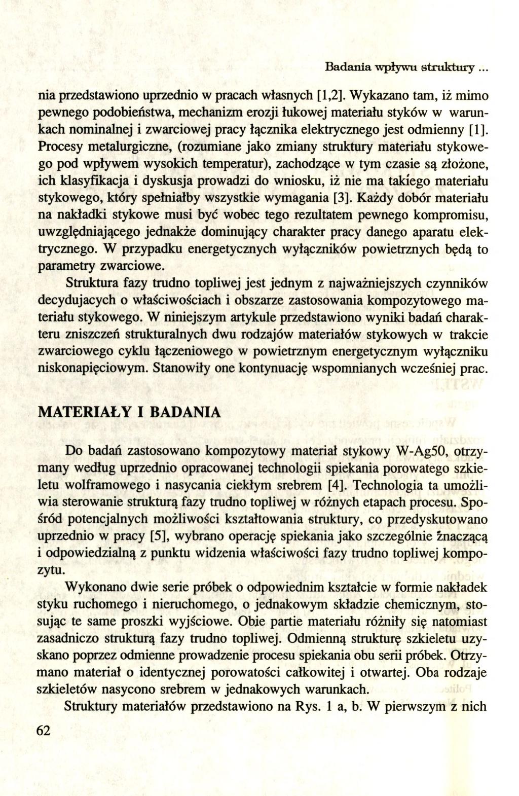 Badania -wpływu struktury... nia przedstawiono uprzednio w pracach własnych [1,2].