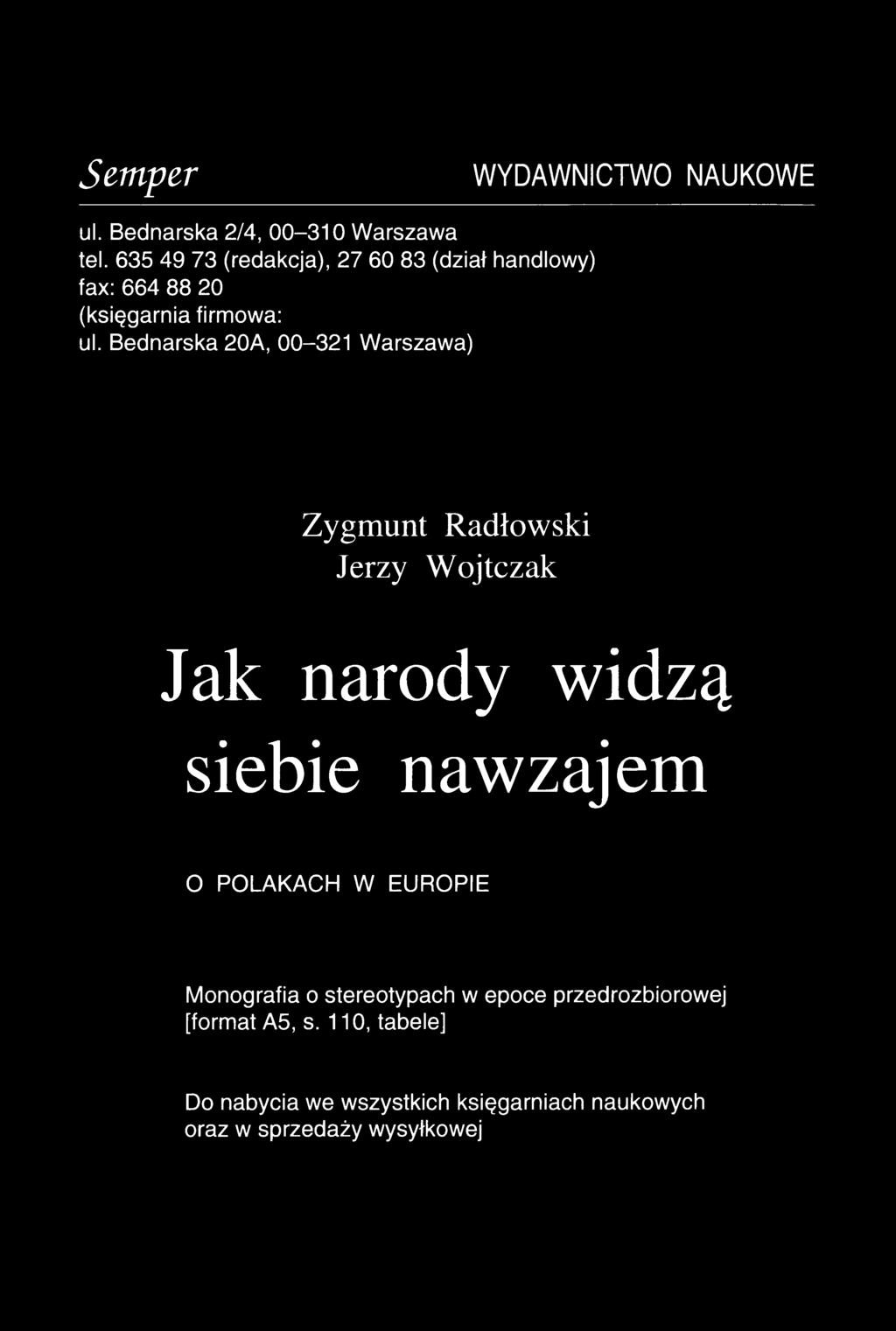 Bednarska 20A, 00-321 Warszawa) Zygmunt Radłowski Jerzy Wojtczak Jak narody widzą siebie nawzajem O