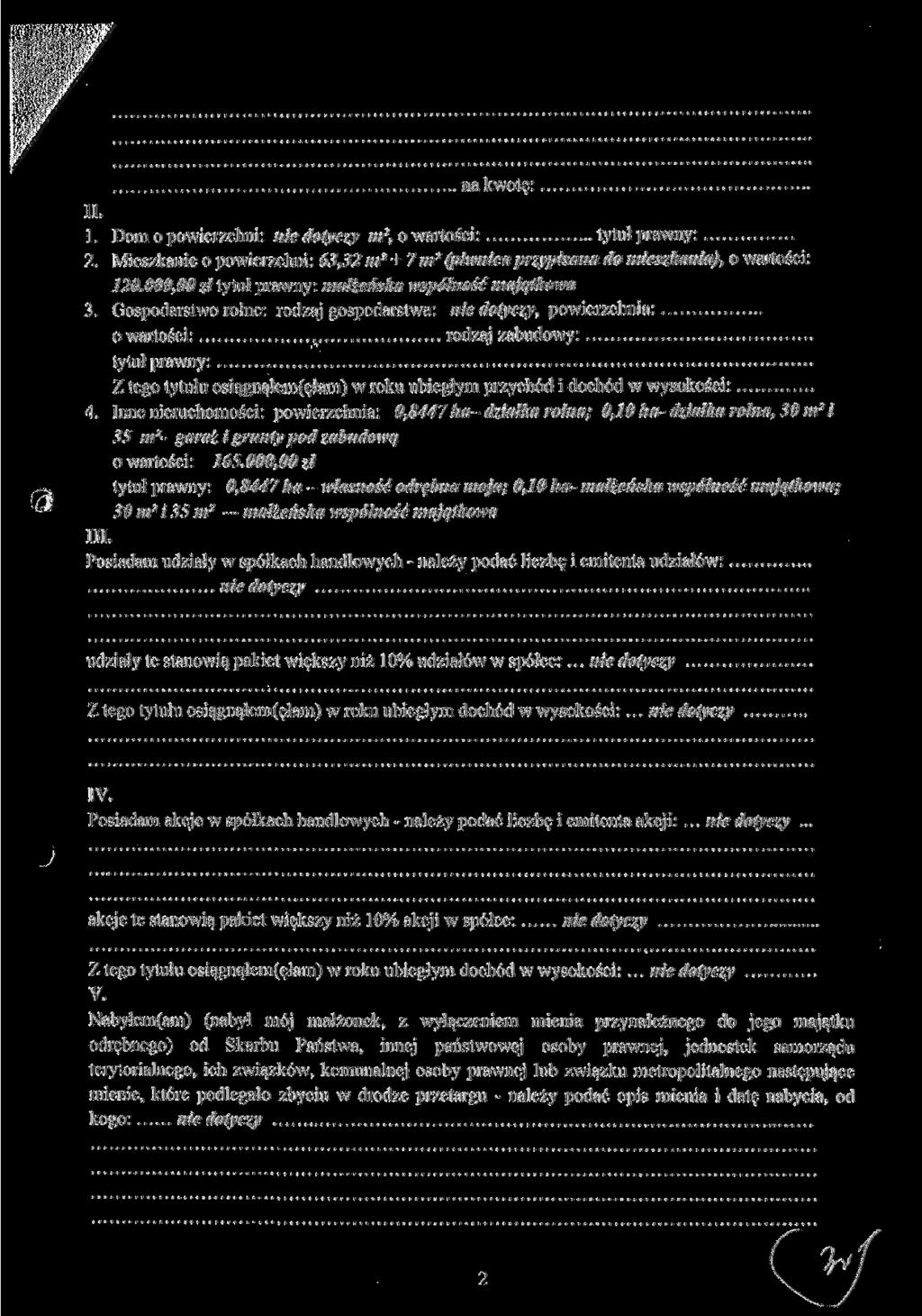 na kwotę: II. 1. Dom o powierzchni: m 2, o wartości: tytuł prawny: 2. Mieszkanie o powierzchni: 63,32 m 2 + 7m 2 (piwnicaprzypisana do mieszkania), o wartości: 120.