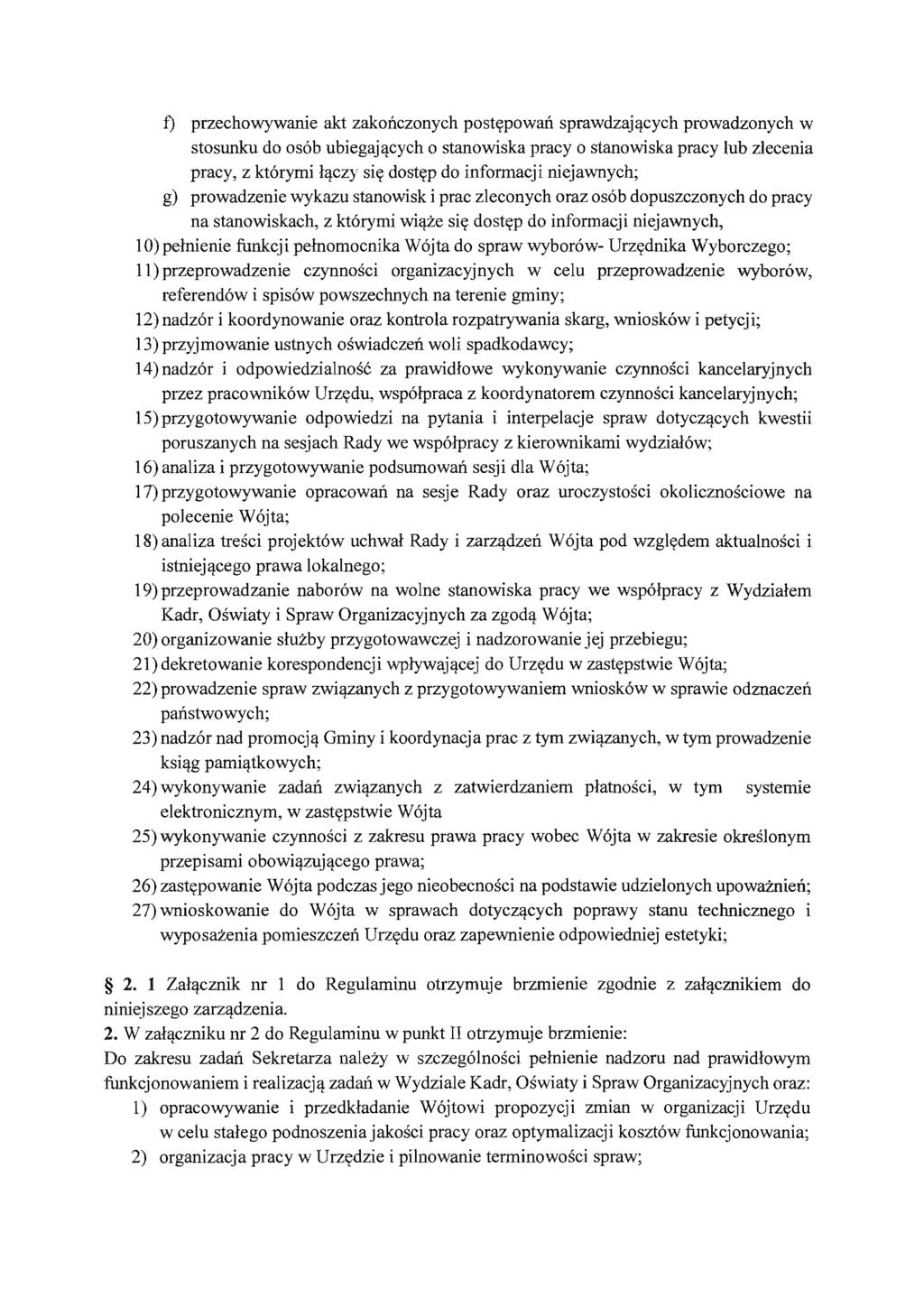 :f) przechowywanie akt zakonczonych postt(powan sprawdzaj'lcych prowadzonych w stosunku do os6b ubiegaj'lcych 0 stanowiska pracy 0 stanowiska pracy lub z]ecenia pracy, z kt6rymi l'lczy sit( dostt(p