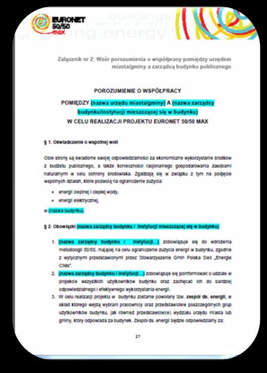 KROK 2: Podpisanie Porozumienia o współpracy Ważne, aby opracowany i przyjęty został dokument formalizujący współpracę przy wdrażaniu projektu 50/50, jasno określający zadania, kompetencje i