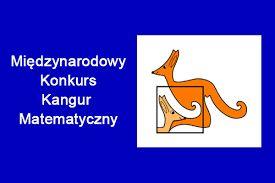 KONKURSOWY ZAWRÓT GŁOWY PRZED NAMI Midzynarodowy Konkurs "Kangur Matematyczny" 21.03.