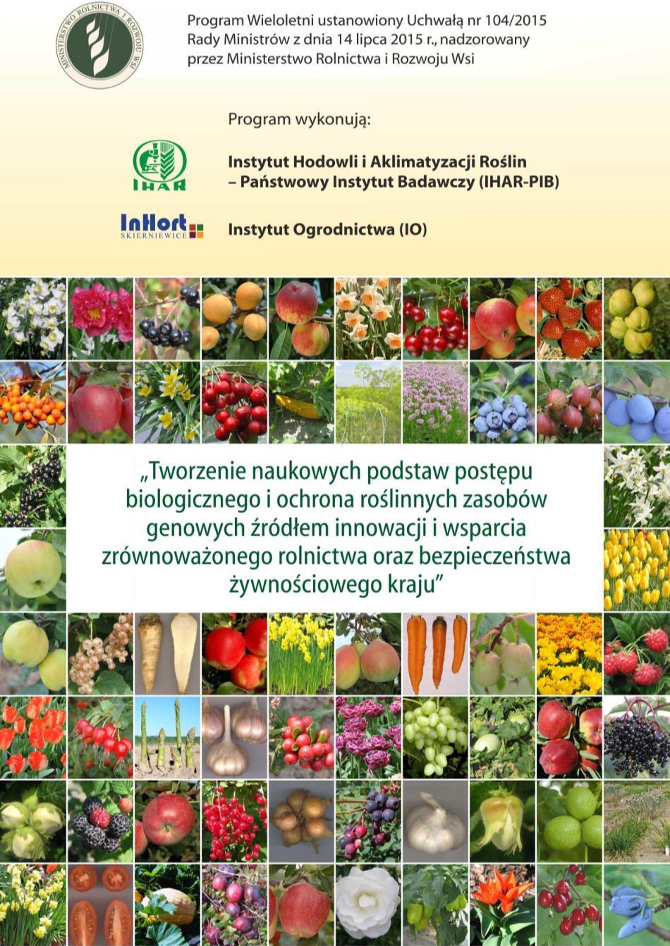 Zakład Zasobów Genowych Roślin Ogrodniczych w IO w Skierniewicach utworzono 1.04.2013 roku.