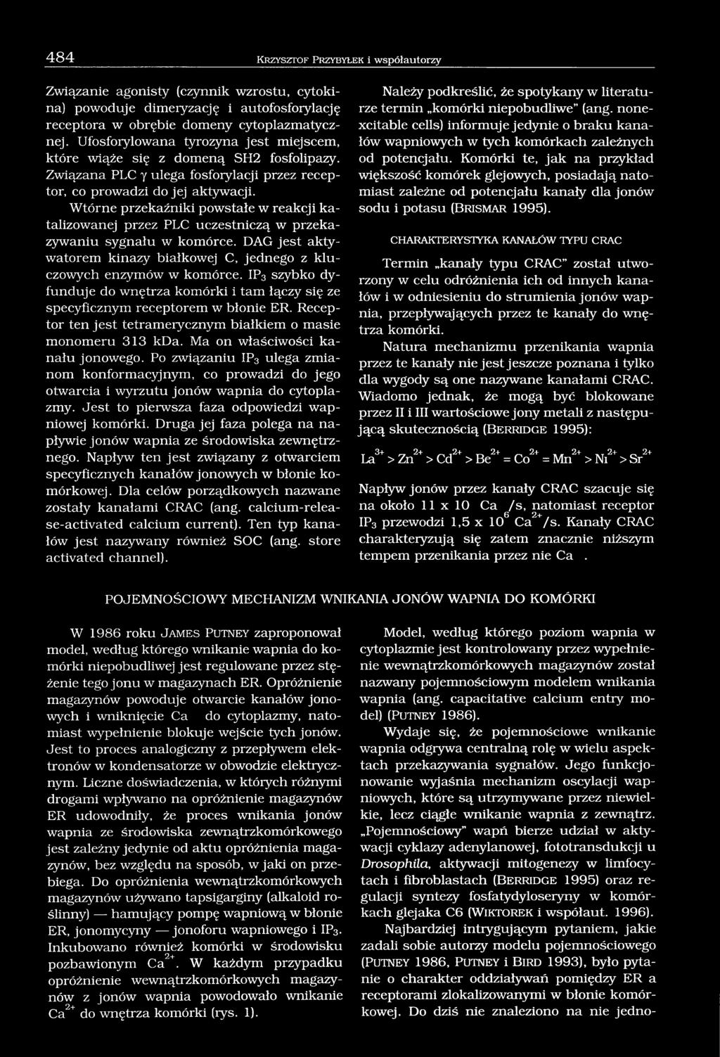 Wtórne przekaźniki powstałe w reakcji katalizowanej przez PLC uczestniczą w przekazywaniu sygnału w komórce. DAG jest aktywatorem kinazy białkowej C, jednego z kluczowych enzymów w komórce.