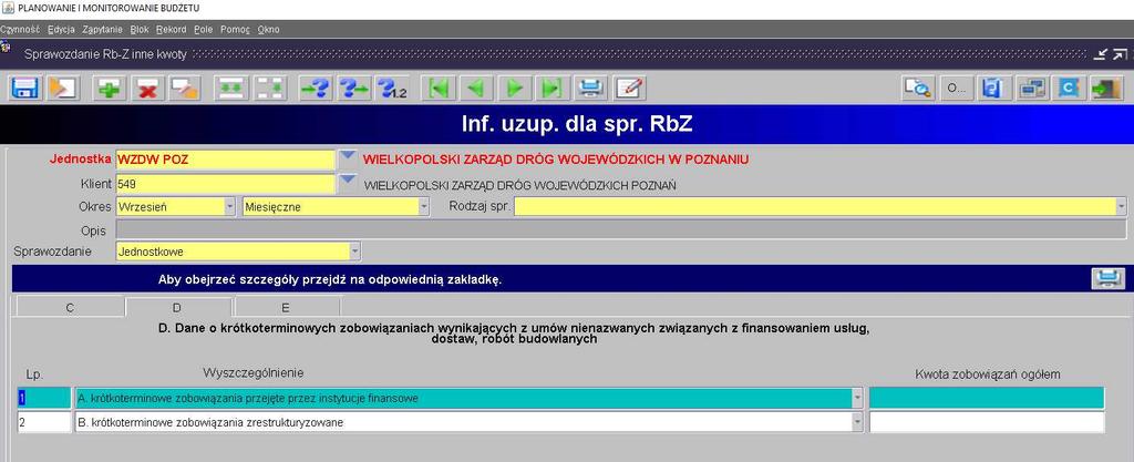 2) Wprowadzanie danych do sprawozdania: klikamy na przycisk Wstaw pozycje, co spowoduje automatyczne zaczytanie pozycji zobowiązań prezentowanych w układzie przedmiotowym, wprowadzamy dane liczbowe