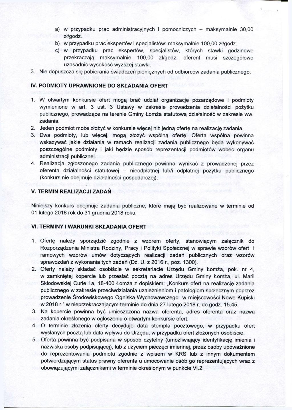 a) w przypadku prac administracyjnych i pomocniczych - maksymalnie 30,00 zł/godz.. b) w przypadku prac ekspertów i specjalistów: maksymalnie 100,00 zł/godz.