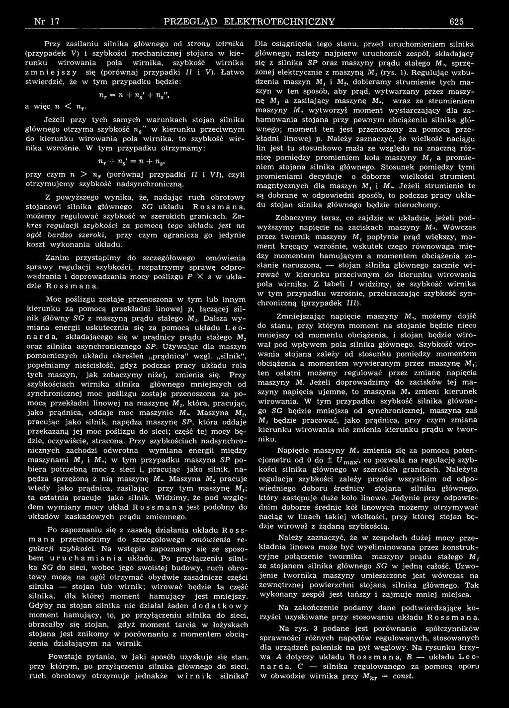 nr = n + n' + n", Jeżeli przy tych mych wrunkch tjn ilnik główneg trzym zybkść n" w kierunku przeciwnym d kierunku wirwni pl wirnik, t zybkść w irnik wzrśnie.