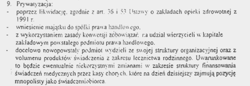 Jednym z przyjętych kierunków restrukturyzacji z 2000 r.