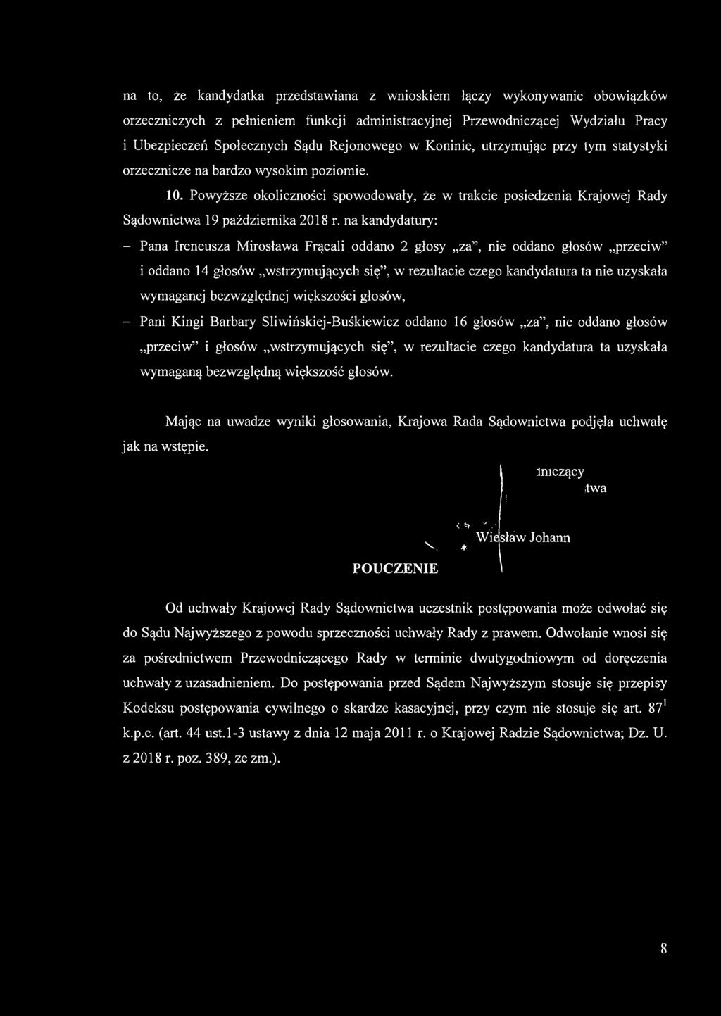 Powyższe okoliczności spowodowały, że w trakcie posiedzenia Krajowej Rady Sądownictwa 19 października 2018 r.