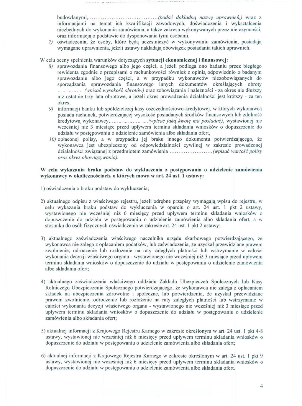 budowlanymi, (podac dokladna nazwe uprawnien,) wraz z informacjami na temat ich kwalifikacji zawodowych, doswiadczenia i wyksztalcenia niezbednych do wykonania zamówienia, a takze zakresu
