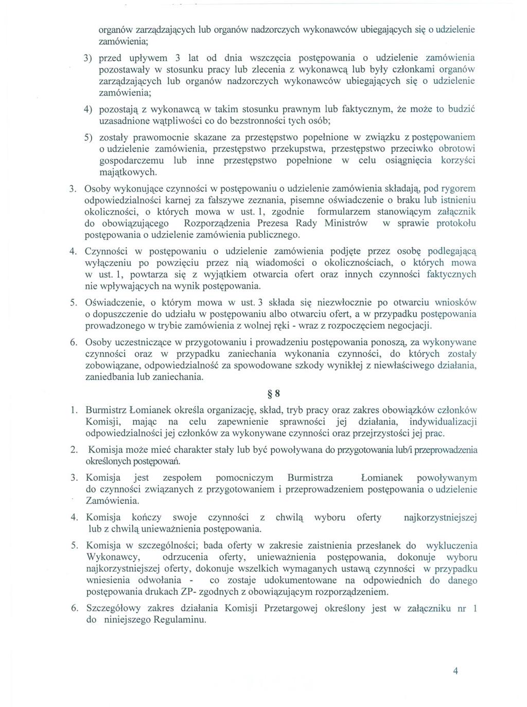 organów zarzadzajacych lub organów nadzorczych wykonawców ubiegajacych sie o udzielenie zamówienia; 3) przed uplywem 3 lat od dnia wszczecia postepowania o udzielenie zamówienia pozostawaly w