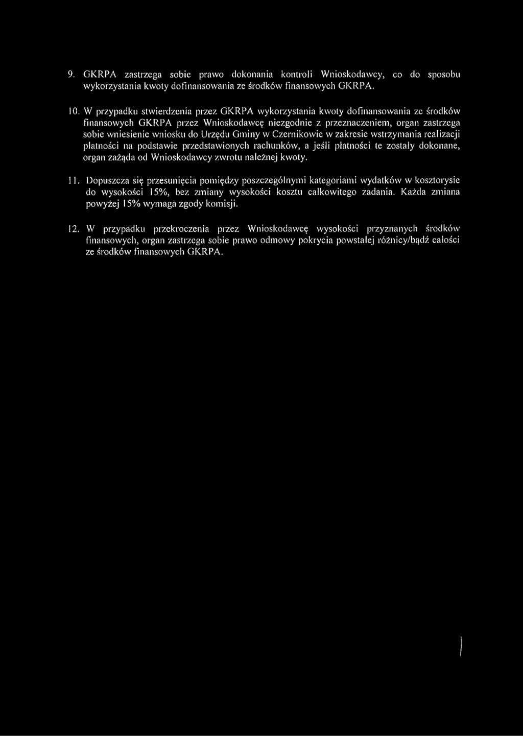 Gminy w Czernikowie w zakresie wstrzymania realizacji płatności na podstawie przedstawionych rachunków, a jeśli płatności te zostały dokonane, organ zażąda od Wnioskodawcy zwrotu należnej kwoty. 11.