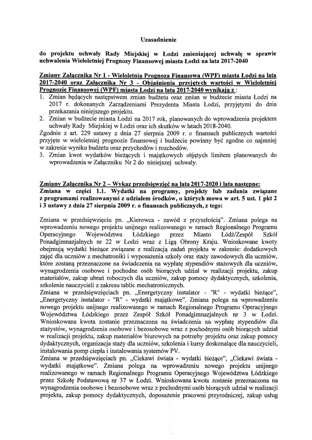 Uzasadnienie do projektu uchwaly Rady Miejskiej w Lodzi zmieniajqcej uchwalq w sprawie uchwalenia Wieloletniej Prognozy Finansowej miasta Lodzi na lata 2017-2040 Zmiany Zalacznika Nr 1 - Wieloletnia