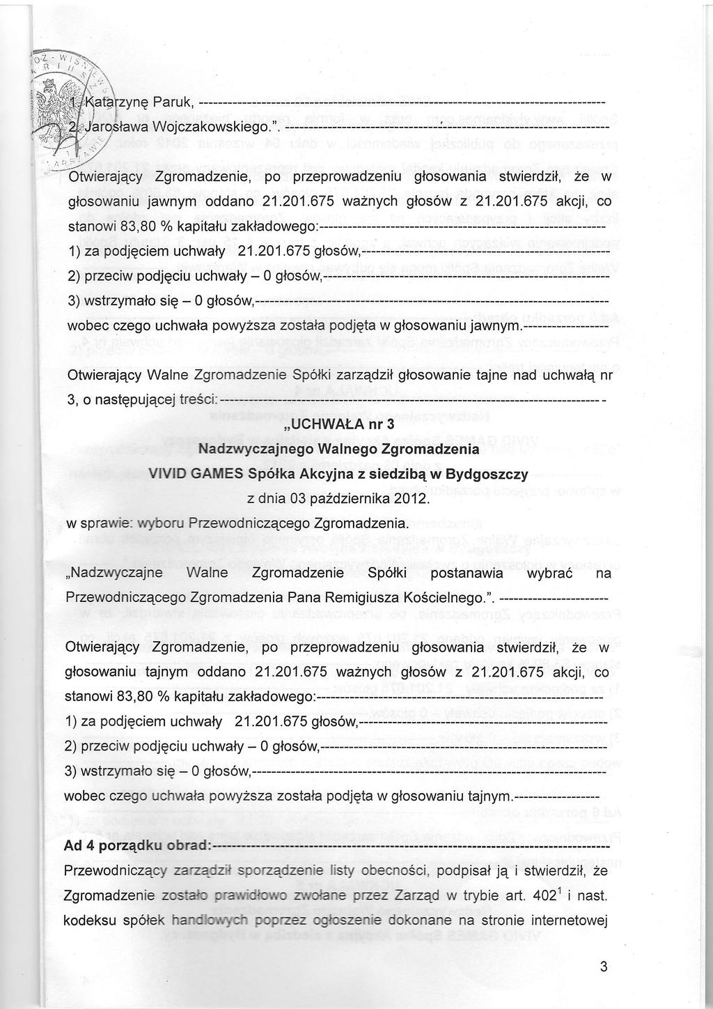 'i1 ial?rzynq Paruk,!! :Ja ro,siawa Wojcza kows kieg o, ". t-6twieralqcy Zgromadzenie, po przeprowadzeniu giosowaniu jawnym oddano 21.201.