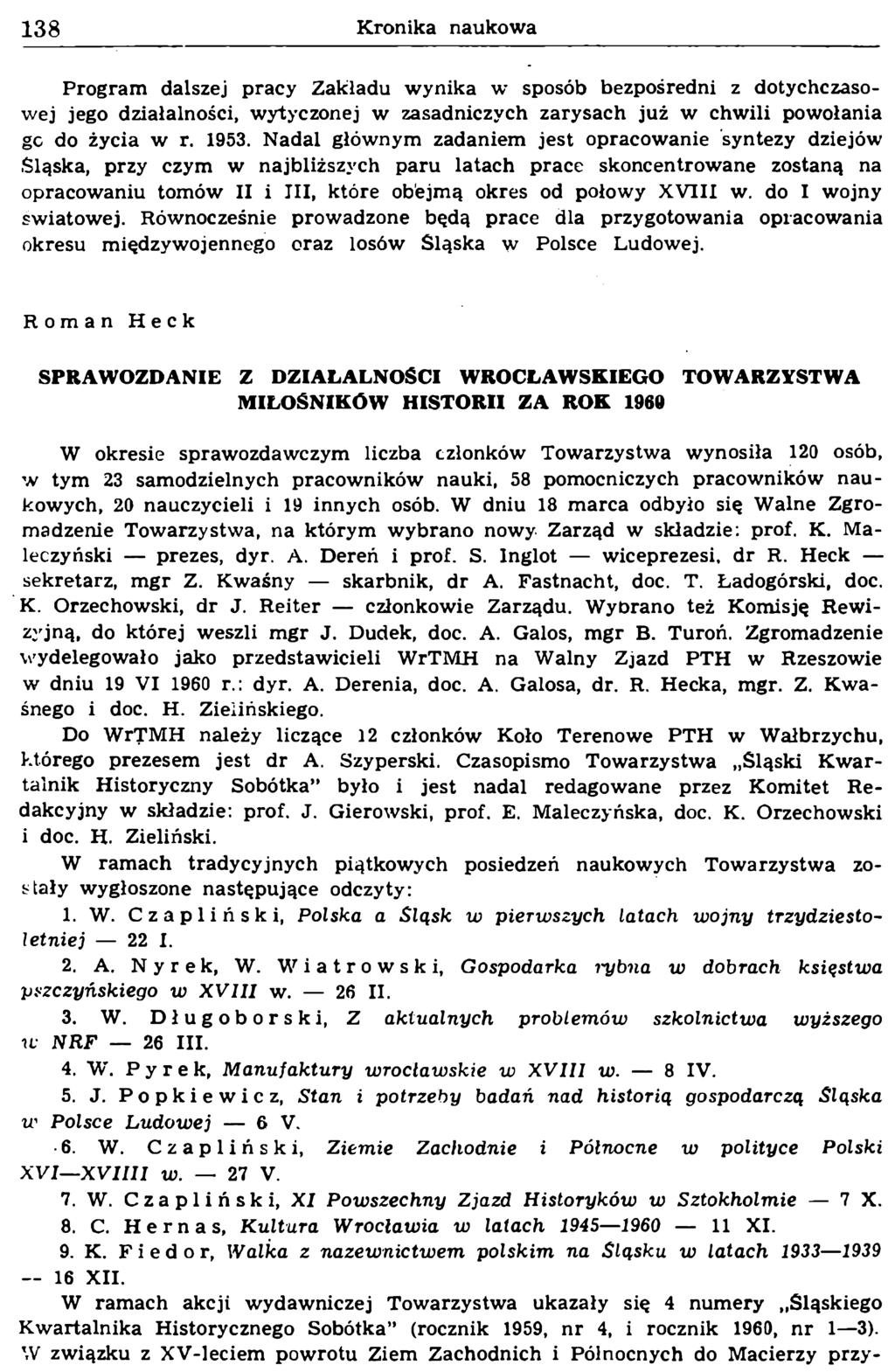 Program dalszej pracy Zakładu wynika w sposób bezpośredni z dotychczasowej jego działalności, wytyczonej w zasadniczych zarysach już w chwili powołania gc do życia w r. 1953.