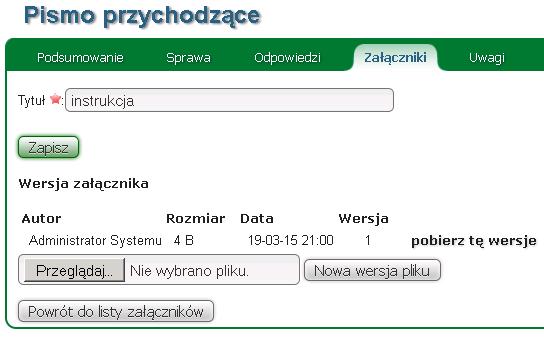 5.1.3.2 Wersjonowanie załączników Aby aktualizować treść załącznika dodanego do pisma, należy (Rysunek 8): 1.