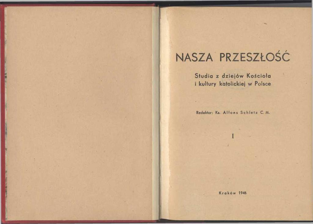 1 I NASZA PRZESZŁOŚĆ Studia z dziejów Kościoła i kultury