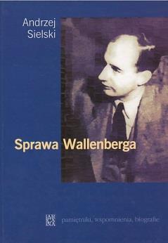 Sprawa Wallenberga / Andrzej Sielski.