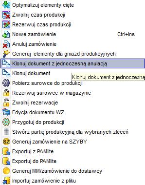 Nowa akcja: Klonuj dokument z jednoczesną anulacją Dla potwierdzonych zamówień możemy skorzystać z operacji Klonuj dokument z jednoczesną anulacją, która