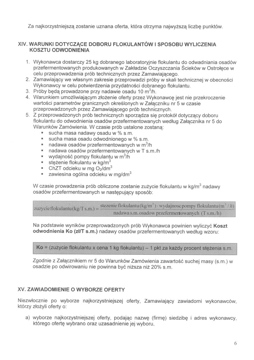 Za najk.rystniejszą zostanie uznana oferta, która otrzyma najwy; : ą liczl punktów. XIV.