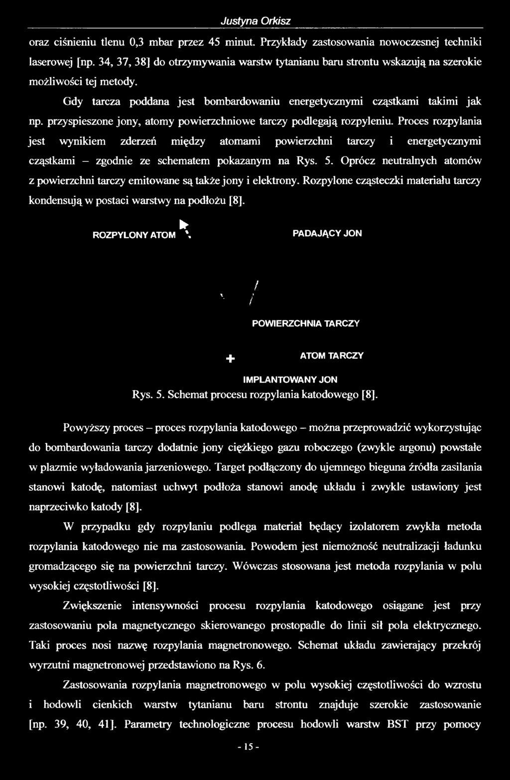 Justyna Orkisz oraz ciśnieniu tlenu 0,3 mbar przez 45 minut. Przykłady zastosowania nowoczesnej techniki laserowej [np.